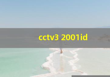 cctv3 2001id